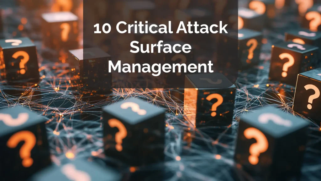 10 Critical Attack Surface Management