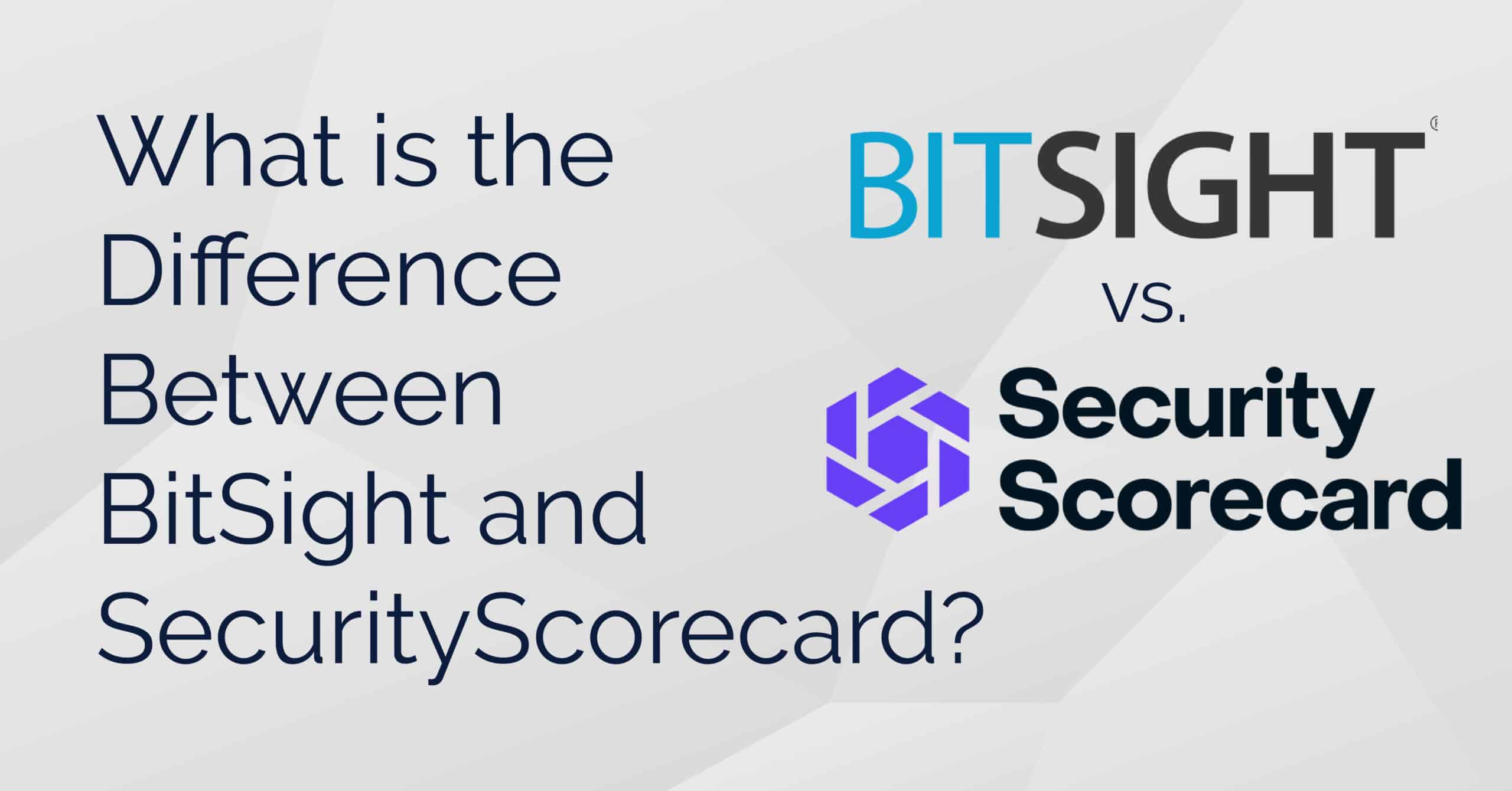 What is the difference between Bitsight and SecurityScorecard