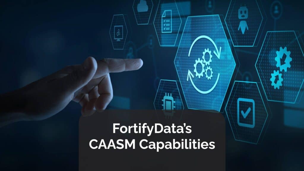 FortifyData’s CAASM Capabilities