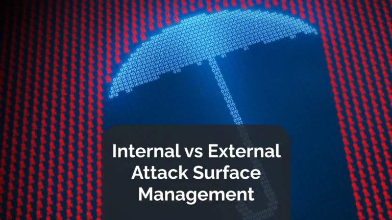 Internal vs External Attack Surface Management